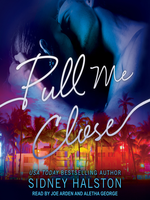 Title details for Pull Me Close by Sidney Halston - Available